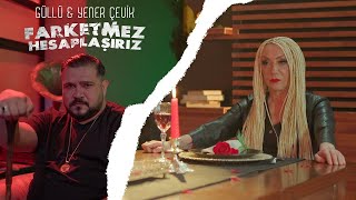 Güllü amp Yener Çevik  Farketmez Hesaplaşırız Official Video [upl. by Boleslaw]