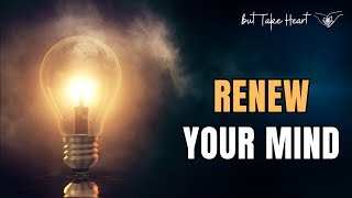 RENEW YOUR MIND Change Your Life  Christian Inspirational amp Motivational Video [upl. by Manbahs21]