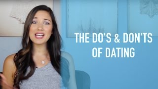 The Dos and Donts of Dating  Dating Advice for Women [upl. by Meador289]