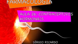 Curso de Farmacologia Aula 26  Contraceptivos hormonais  AOC [upl. by Durwyn]