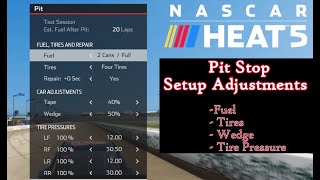 NASCAR Heat 5 Setup Guide  Pit Stop Adjustments In Race Adjustments [upl. by Batha]