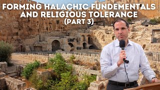 Forming Halachic Fundementals and Religious Tolerance part 3 by Rabbi Shai Finkelstein [upl. by Silbahc]