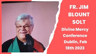 Fr Jim Blount at The Divine Mercy Conference Dublin Ireland on Saturday February 18th 2023 [upl. by Elliott607]