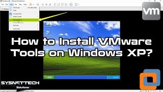 How to Install VMware Tools on Windows XP Virtual Machine  SYSNETTECH Solutions [upl. by Gonagle]