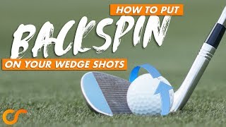 HOW TO PUT BACKSPIN ON YOUR WEDGES [upl. by Chet625]