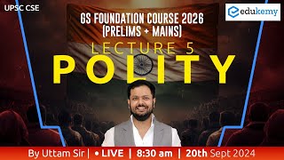 Polity  Lecture5  GS Foundation Course 2026  Uttam Sir  Edukemy IAS upscpolity upsc2026 ias [upl. by Emmer407]