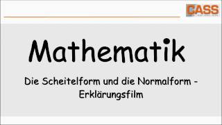 Die Scheitelform und die Normalform  Erklärungsfilm [upl. by Sension]