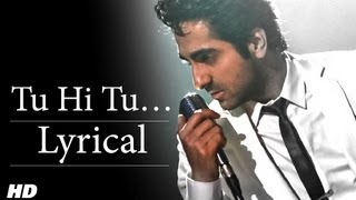 Tu Hi Tu Full Song With Lyrics  Nautanki Saala  Ayushmann Khurrana [upl. by Nehemiah512]