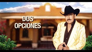 Joan Sebastian  Dos Opciones Letra Oficial [upl. by Bille7]