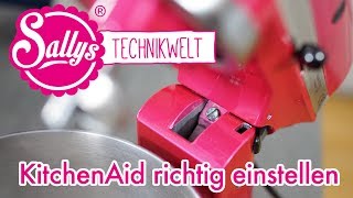 Kitchenaid Rührelemente richtig einstellen  Wann muss ich die Rührelemente einstellen [upl. by Garrot]