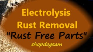 Electrolysis Rust Removal 5  Rust Free Parts [upl. by Odnumyer588]