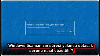 Windows 10 ve 11de “Windows Lisansınızın Süresi Yakında Dolacak” Hatası Nasıl Düzeltilir [upl. by Joeann]