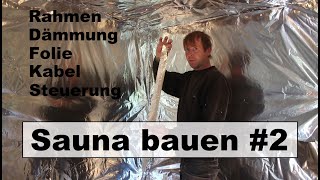 Sauna bauen Teil 2  Wandaufbau [upl. by Adnilrem]