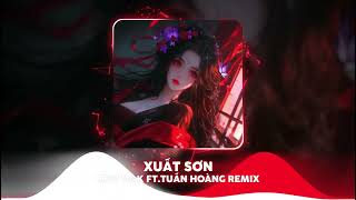 XUẤT SƠN  LOW DampK FT TUẤN HOÀNG REMIX NHẠC NỀN HOT TIK TOK MỚI NHẤT 2024 GÂY NGHIỆN [upl. by Atinahs914]