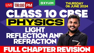 Class 10 CBSE Physics  Light  Reflection amp Refraction Full Chapter Revision  Xylem Class 10 CBSE [upl. by Aric]