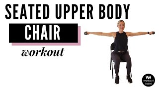 SEATED UPPER BODY CHAIR WORKOUT [upl. by Bradwell]