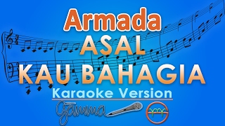 Armada  Asal Kau Bahagia Karaoke  GMusic [upl. by Nauqahs371]