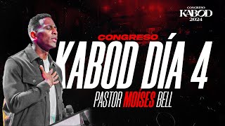 CONGRESO KABOD 2024  DIA 4  PASTOR MOISES BELL [upl. by Alexandros27]