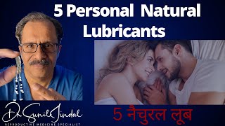 Can You Guess These 5 Natural LubricantsThey May Surprise YouPersonal Lubricants Dr Sunil Jindal [upl. by Meehar]