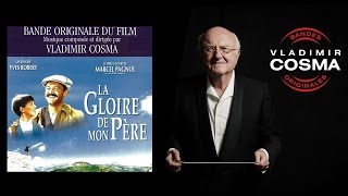 Vladimir Cosma feat Orchestre Philharmonique de Paris  La gloire de mon père [upl. by Halik279]