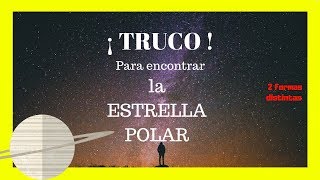 CÓMO ENCONTRAR la ESTRELLA POLAR 🔎 Polaris [upl. by Anierdna58]