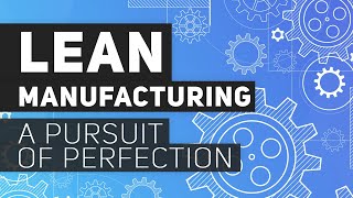 ⚙ Lean Manufacturing  A pursuit of perfection [upl. by Nadeau]