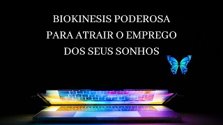 🎧BIOKINESIS PODEROSA para atrair EMPREGO dos SONHOS 💰 [upl. by Arihk]