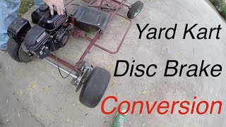 Yard Kart Disc Brake Conversion [upl. by Mischa191]