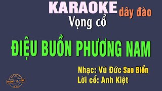 Karaoke  Điệu Buồn Phương Nam  vọng cổ câu 126 dây đào [upl. by Eras]