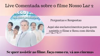 Live COMENTADA sobre o Nosso Lar 2  Tirando dúvidas NÃO É O FILME [upl. by Ethel587]