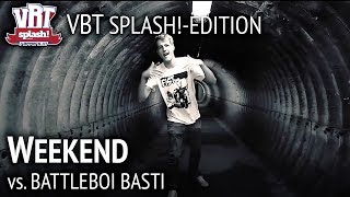 Weekend vs BattleBoi Basti HR2 FINALE VBT SplashEdition  ReUpload [upl. by Ahcirt96]