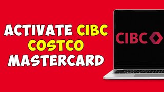 How To Activate CIBC Costco MasterCard Online [upl. by Le]