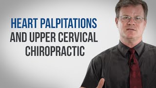 Heart Palpitations and Upper Cervical Chiropractic [upl. by Ydnil]