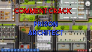 COMMENT CRACK PRISON ARCHITECT  DLC CLEARED FOR TRANSFERT  2020  CYG [upl. by Rilda]