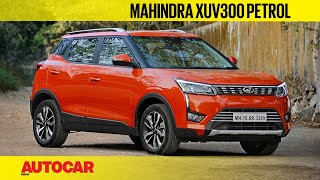 Mahindra XUV300 petrol  better than the diesel  First Drive Review  Autocar India [upl. by Pimbley]