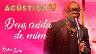 Kleber Lucas  Deus Cuida de Mim  Acústico 93  AO VIVO  2020 [upl. by Aruasor]