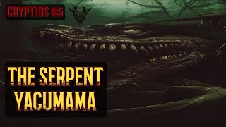 YACUMAMA  The Cryptid Serpent  Folklore Horror Stories [upl. by Llerol]