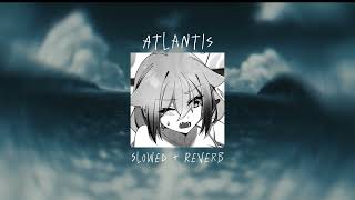 SEAFRET  ATLANTIS Slowed  Reverb [upl. by Gunilla]