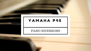 yamaha p45 piano digitale recensione [upl. by Crowns]