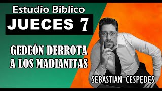 Estudio Bíblico JUECES 7  GEDEON derrota a los madianitas [upl. by Ilat]