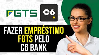 Como Fazer Empréstimo Fgts Pelo C6 Bank 2025 [upl. by Aihcela]