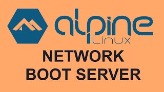 NETBOOT Alpine Linux using Alpine Linux PXE Boot Server Setup [upl. by Eloc]