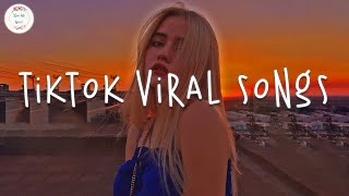 Tiktok viral songs 2024 🥂 Tiktok trending songs  Tiktok music 2024 [upl. by Gwen]