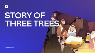 Story of Three Trees [upl. by Clarence]