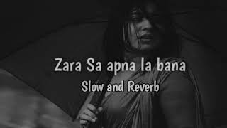 Zara sa apna la bana solved Reverb lofi songs trending song mashup mix songs hindi song song [upl. by Mailli]