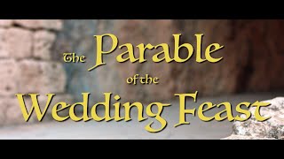 The Parable of the Wedding Feast [upl. by Edalb752]