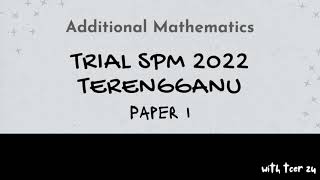 SPM Trial Add Math Terengganu 2022  Paper 1 [upl. by Yolanthe]