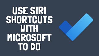 How to Use Microsoft To Do with Siri Shortcuts [upl. by Ylehsa]