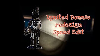 Ignited Bonnie Redesign Speed Edit [upl. by Newberry]