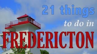 FREDERICTON TRAVEL GUIDE  Top 21 Things To Do In Fredericton New Brunswick Canada [upl. by Dayir510]